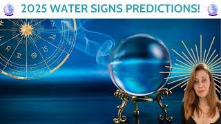 ️ WATER SIGNS 2025 PREDICTIONS!️