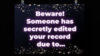 Beware! Someone has secretly edited your record due to... Angel