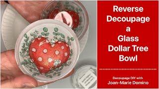 BEGINNERS “REVERSE DECOUPAGE” Tutorial using a DOLLAR TREE CLEAR GLASS BOWL | BUDGET FRIENDLY