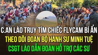 27/12: C.An Lào truy tìm chiếc flycam bí ẩn theo dõi đoàn bộ hành. CSGT Lào dẫn đoàn hỗ trợ các sư