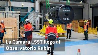 La Cámara LSST Llega al Observatorio Rubin