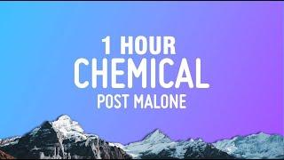 [1 HOUR] Post Malone - Chemical (Lyrics)