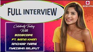 Full Interview | Celebrity Today with Bioscope ft.Sana Sultan Khan |