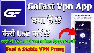 GoFast Vpn Secure Proxy || GoFast Vpn Kaise Use Kare || How To Use GoFast Vpn || GoFast Vpn Kya Hai