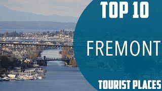 Top 10 Best Tourist Places to Visit in Fremont, California | USA - English