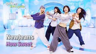 NewJeans (뉴진스) - How Sweet [Lyrics] | KBS WORLD TV 240524