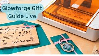 Glowforge Gift Guide Live!