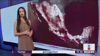 El clima 30 de mayo | Noticias con Yuriria Sierra