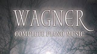 Wagner: Complete Piano Music (Full Album)