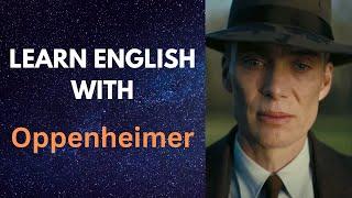 Learn English with OPPENHEIMER!