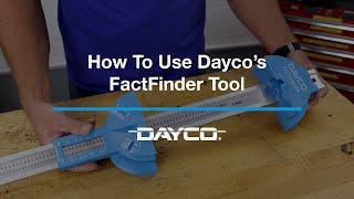 Using the Dayco FactFinder Tool