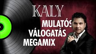 Kaly - Mulatós válogatás megamix