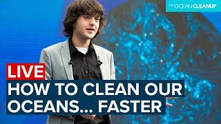 How we will rid the oceans of plastic - Boyan Slat | LIVE | The Ocean Cleanup