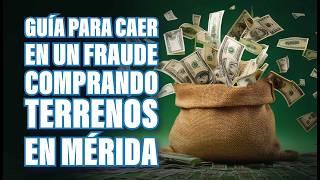  Guía para Caer en un Fraude Comprando Terrenos en Mérida 