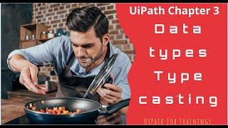 UiPath Chapter 3 datatypes and Type casting  Beginner  Freshers  UiPath  Series