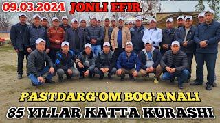 09.03.2024 KATTA KURASH BOSHLANDI. SAMARQAND PASTDARGOM BOGANALIDA JONLI EFIR