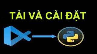 HƯỚNG DẪN TẢI VÀ CÀI ĐẶT PYTHON (3.13.1) + VISUAL STUDIO CODE 2025