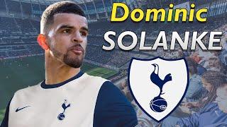 DOMINIC SOLANKE ● WELCOME TO TOTTENHAM HOTSPUR 2024 