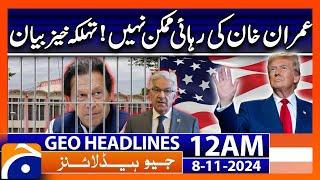 Imran Khan's Release is not Possible! | Geo News 12 AM Headlines (8 Nov 2024)