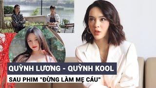 Quỳnh Lương tiết lộ quan hệ thân thiết với Quỳnh Kool sau phim "Đừng làm mẹ cáu"