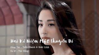 Hai Kỉ Niệm Một Chuyến Đi | Thu Hằng | Official MV