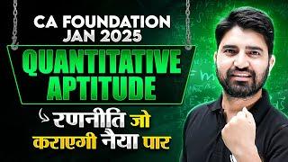 CA Foundation Jan 2025 Quantitative Aptitude Best Strategy 