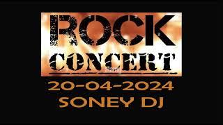 ROCK CONCERT 20-04-2024 com SONEY DJ