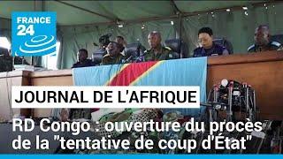 Ouverture du procès de la tentative de coup d'état en RD Congo • FRANCE 24