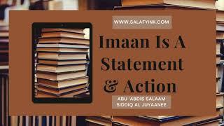 Imaan Is A Statement & Action By Abu ‘Abdis Salaam Siddiq Al Juyaanee