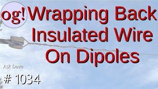 Dipoles: Wrapping Back Excess Bare or Insulated Wire (#1034)
