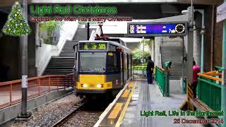 (Backup-舊時代影片)【聖誕特別篇】《叮叮叮嘟嘟嘟》、《Light Rail Christmas》（輕鐵是西北的生命）