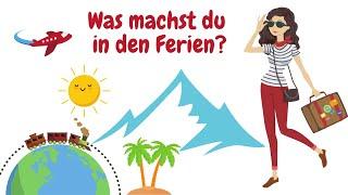 Deutsch lernen| Was machst du in den Ferien?