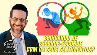 Brincando de esconde-esconde com os seus sentimentos?