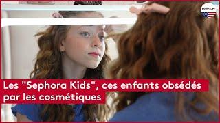 Les "Sephora Kids", ces enfants obsédés par les cosmétiques