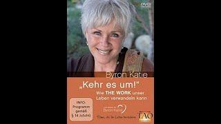 Byron Katie - Kehr es um! Wie THE WORK unser Leben verwandeln kann