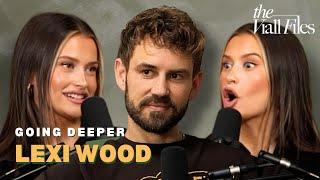 Going Deeper with Lexi Wood | The Viall Files w/ Nick Viall