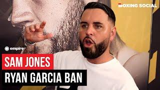 Sam Jones BRUTALLY HONEST On Ryan Garcia Ban & Devin Haney’s Record