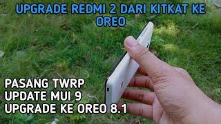 Cara pasang twrp, update miui, dan custom rom oreo redmi 2 ditahun 2022