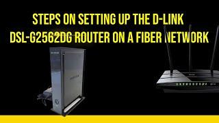 Steps on Setting up the D-Link DSL-G2562DG router on a fiber network