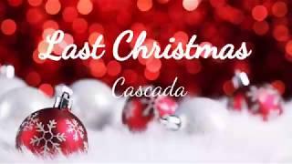 Last Christmas by: Cascada