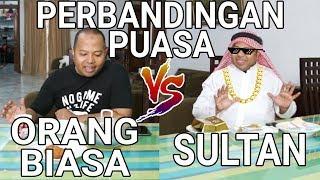 PERBANDINGAN PUASA ORANG BIASA VS SULTAN