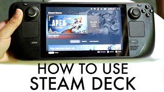 How To Use Your Steam Deck! (Complete Beginners Guide)