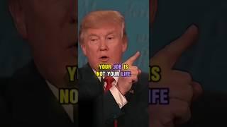 Your job is Not Your life ||Amazing Speech Donald Trump  Best Life Lesson..