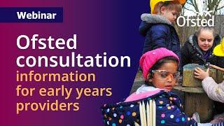 Improving the way Ofsted inspects education | Webinar for early years providers