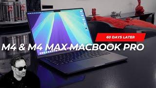 M4 MacBook Pro 60 Days Later: The Good, Bad & Ugly