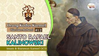 Orang Kudus Karmel #12 - SANTO RAFAEL KALINOWSKI | Karmelit Tube