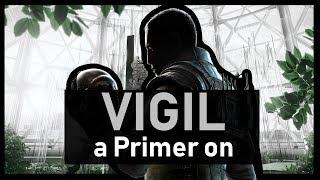 You Wanna Learn Vigil? | Rainbow Six Siege: Vigil Operator Guide