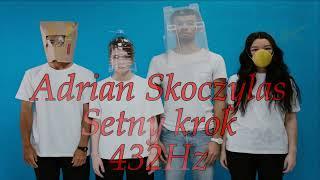 ADRIAN SKOCZYLAS  - Setny krok 2021 432Hz 4K