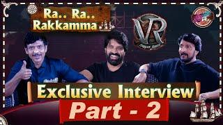 Ra Ra Rakkamma Exclusive Interview with Kiccha Sudeep (Part 2) | Vikrant Rona | Akul Balaji Official