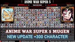 [ DOWNLOAD ]  ANIME WAR SUPER 5 MUGEN KODAIKA | Update +300 NEW CHRACTER MUGEN 2022